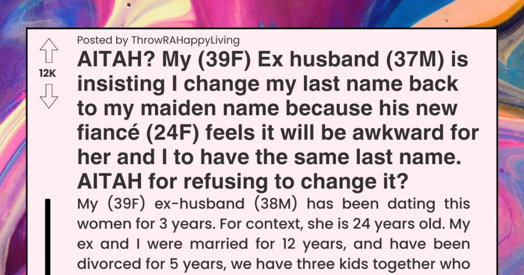 Ex-Husband Demands Woman Change Her Last Name Back to Maiden Name for His New Wife—What Happens Next?